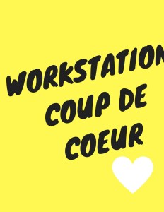 workstation coup de coeur